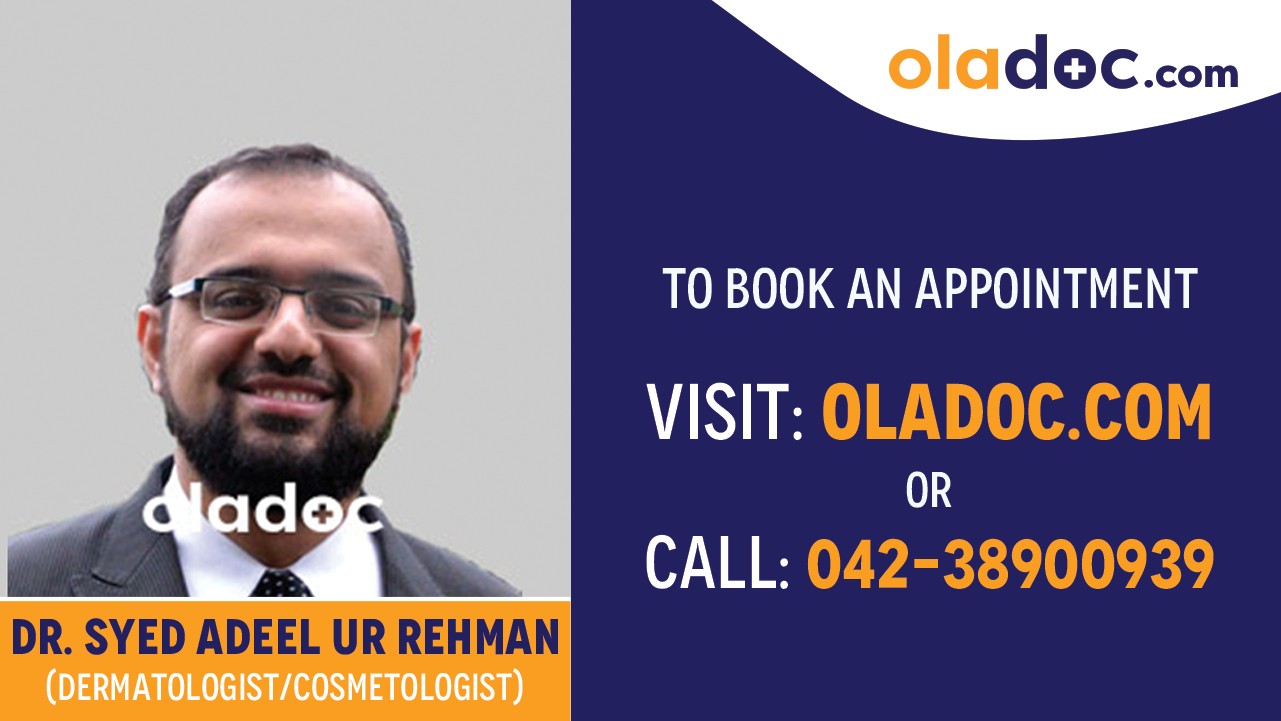 Book appointment with  Dr. Syed Adeel Ur Rehman- best Dermatologist Karachi